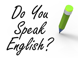 Image showing Do You Speak English Sign with Pencil Refers to Studying the Lan