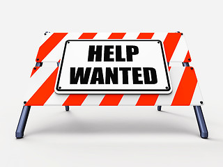 Image showing Help wanted Sign Represents Employment and Wanting Assistance