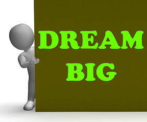 Image showing Dream Big Sign Means Optimism And Inspiration