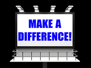 Image showing Make a Difference Sign Represents Motivation for Causing Change