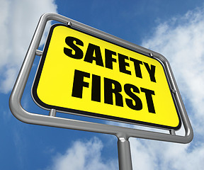 Image showing Safety First Sign Indicates Prevention Preparedness and Security