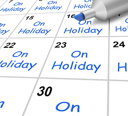 Image showing On Holiday Calendar Means Vacation And Break From Work