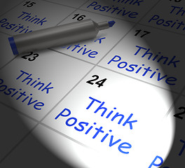 Image showing Think Positive Calendar Displays Optimism And Good Attitude