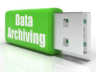 Image showing Data Archiving Pen drive Shows Data Storage And Organization