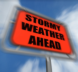 Image showing Stormy Weather Ahead Sign Displays Storm Warning or Danger