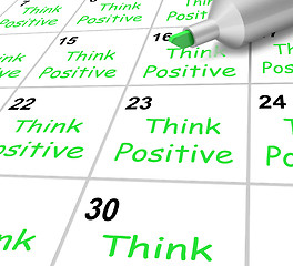 Image showing Think Positive Calendar Means Bright Outlook And Optimistic