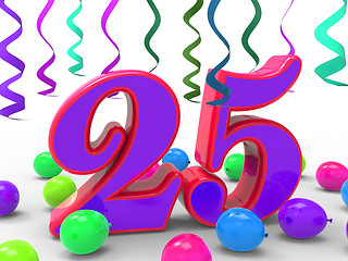 Image showing Number Twenty Five Party Means Birthday Party Or Celebration