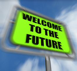 Image showing Welcome to the Future Sign Displays Imminent Arrival of Time