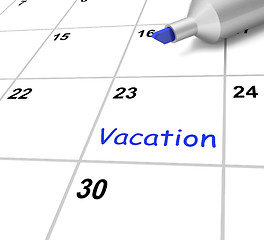 Image showing Vacation Calendar Shows Break Or Free From Work