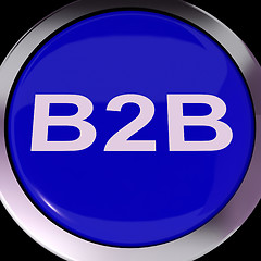 Image showing B2b Button Means Business Trade Or Deal