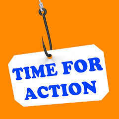 Image showing Time For Action On Hook Means Encouragement And Great Inspiratio