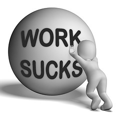 Image showing Work Sucks Uphill Character Shows Difficult Working Labour