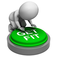 Image showing Get Fit Button Means Training And Workout