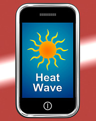 Image showing Heat Wave On Phone Means Hot Weather