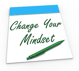 Image showing Change Your Mind set Notebook Shows Optimism And Reactive Attitu