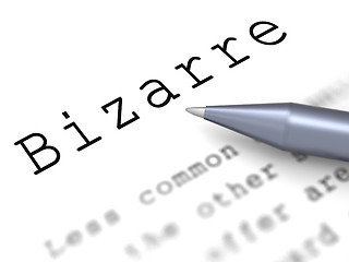 Image showing Bizarre Word Means Extraordinary Shocking Or Unheard Of