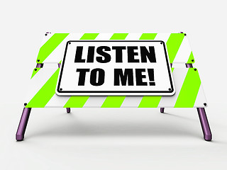 Image showing Listen to ME Sign Means Hearing Listening and Heeding