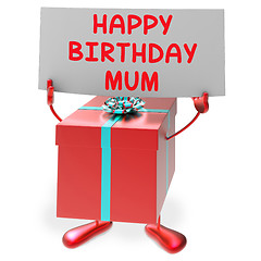 Image showing Happy Birthday Mum Means Presents for Mother