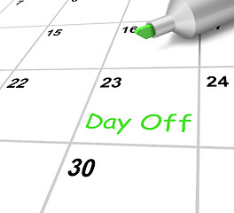 Image showing Day Off Calendar Means Holiday From Work