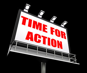 Image showing Time for Action Sign Shows Urgency Rush to Act Now