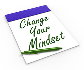 Image showing Change Your Mind set Notebook Shows Positivity Or Positive Attit