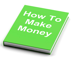 Image showing How To Make Money Book Shows Earn Cash