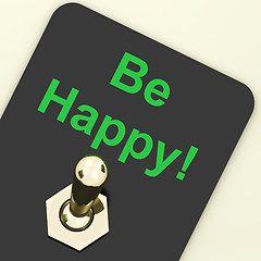 Image showing Be Happy Switch Shows Happiness Or Enjoyment