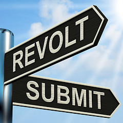 Image showing Revolt Submit Signpost Means Rebellion Or Acceptance