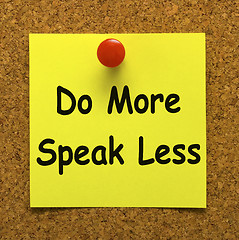 Image showing Do More Speak Less Note Means Be Productive And Constructive