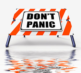 Image showing Dont Panic Sign Displays Relaxing and Avoid Panicking