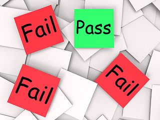 Image showing Pass Fail Post-It Notes Mean Approved Or Unsuccessful