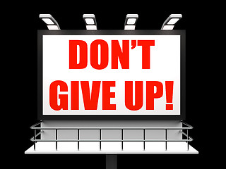 Image showing Dont Give Up Sign Shows Encouragement and Yes You Can