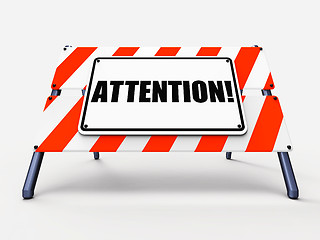 Image showing Attention Sign Shows Warning or Be Alert Notice