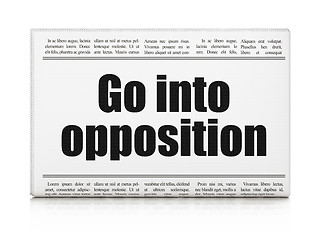 Image showing Political concept: newspaper headline Go into Opposition