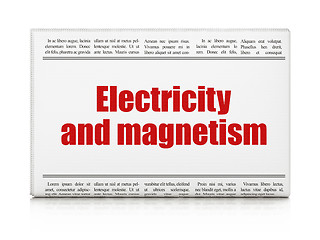 Image showing Science concept: newspaper headline Electricity And Magnetism