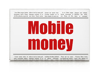 Image showing Currency concept: newspaper headline Mobile Money