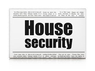 Image showing Security concept: newspaper headline House Security