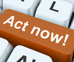 Image showing Act Now Key Means Do It Take Action\r