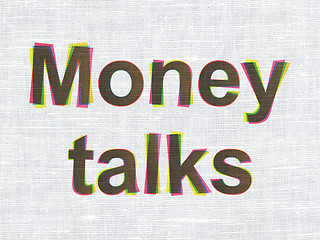 Image showing Business concept: Money Talks on fabric texture background
