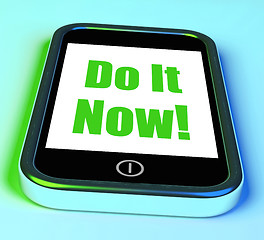 Image showing Do It Now On Phone Shows Act Immediately