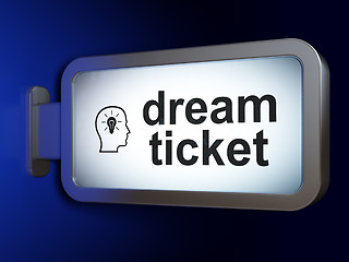 Image showing Finance concept: Dream Ticket and Head With Lightbulb on billboard background