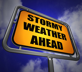 Image showing Stormy Weather Ahead Signpost Shows Storm Warning or Danger