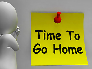 Image showing Time To Go Home Means Leaving Drunk Or Goodbye