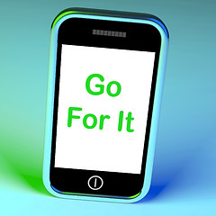 Image showing Go For It On Phone Shows Take Action