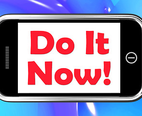 Image showing Do It Now On Phone Shows Act Immediately