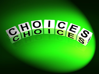 Image showing Choices Dice Show Uncertainty Alternatives and Opportunities