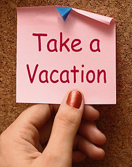 Image showing Take A Vacation Note Means Time For Holiday