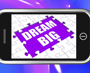 Image showing Dream Big Tablet Means Ambitious Hopes And Goals