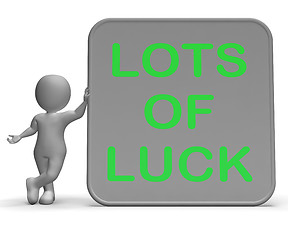 Image showing Lots Of Luck Sign Means Wishes Fortune And Success