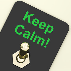 Image showing Keep Calm Switch Shows Keeping Calmness Tranquil And Relaxed